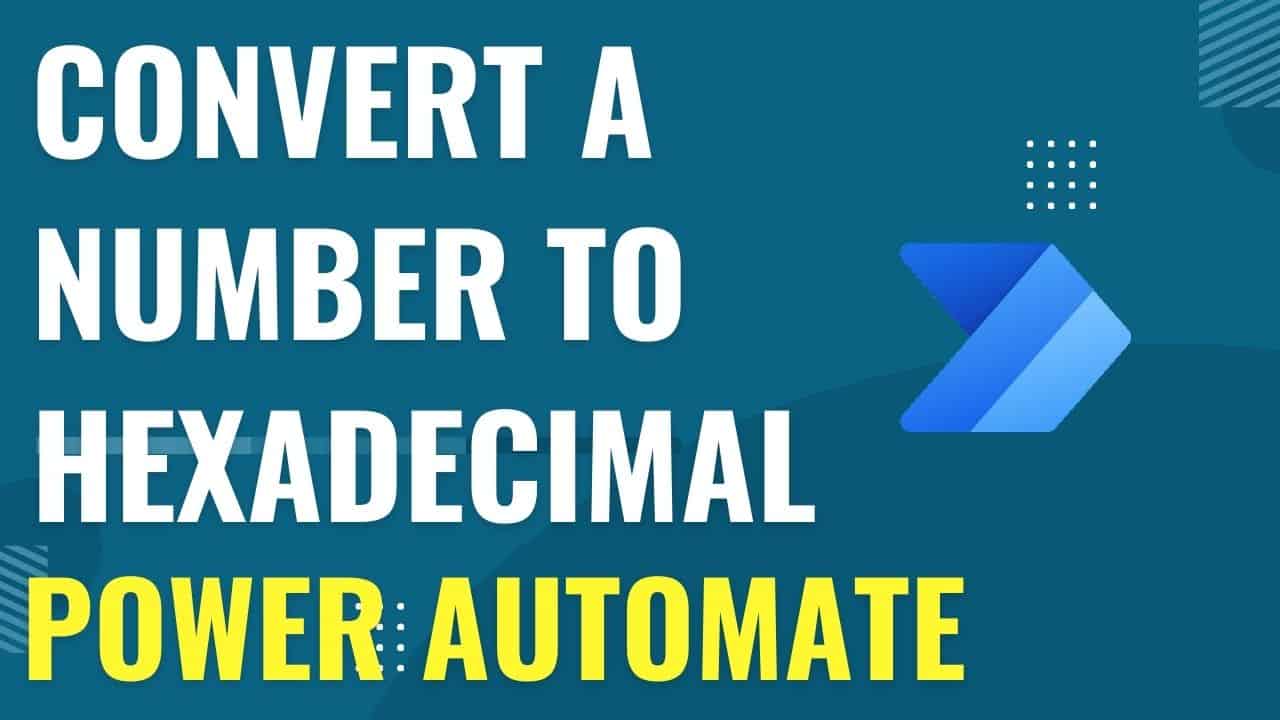 Convert a Number to Hexadecimal in Power Automate