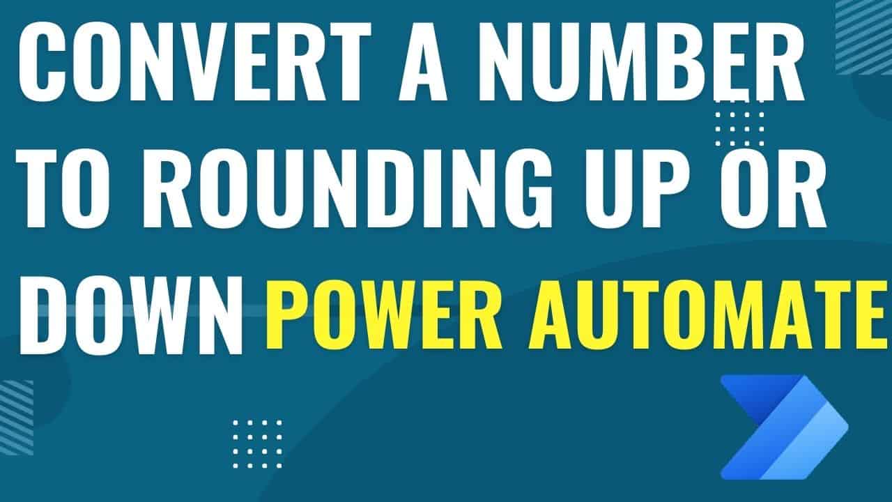 Convert a Number to Rounding UP or Down in Power Automate