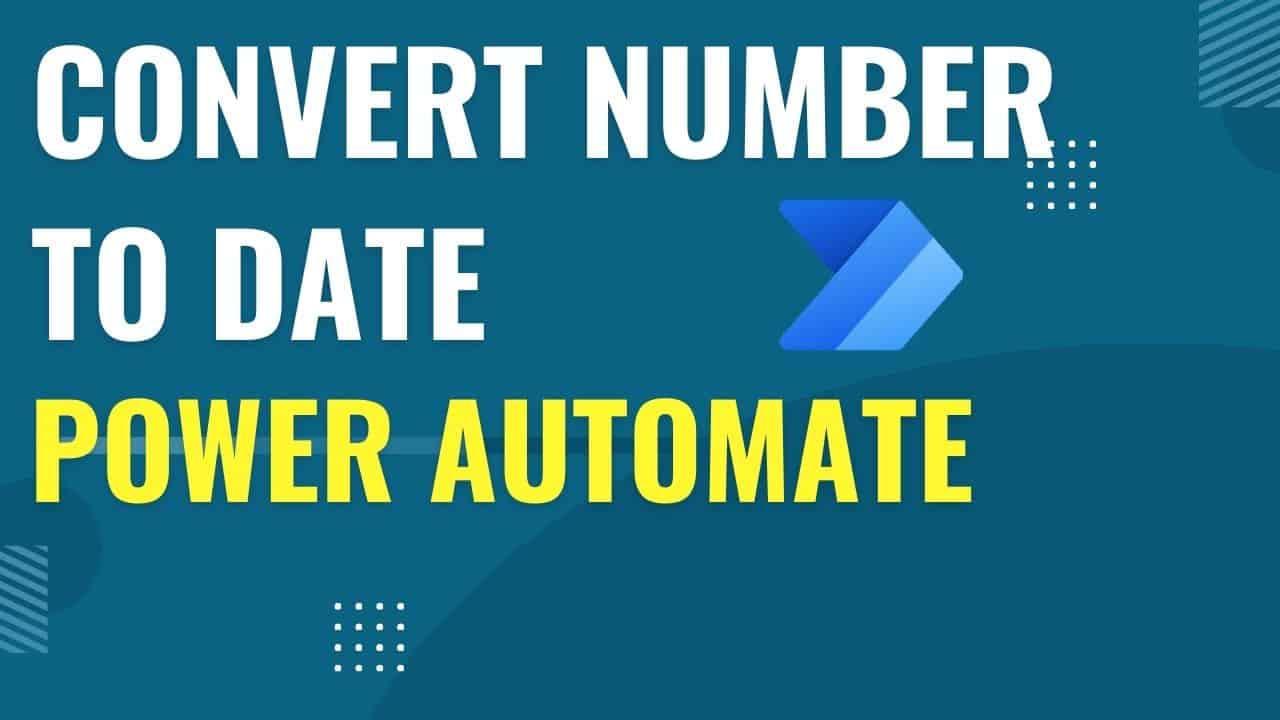 Convert Number to Date in Power Automate