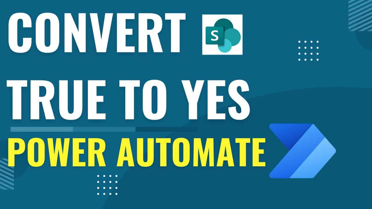 Convert True to Yes in Power Automate
