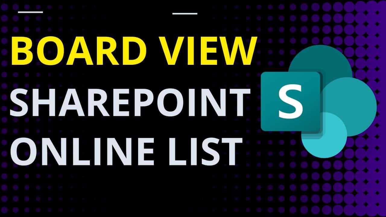 Create a Board View in SharePoint Online List