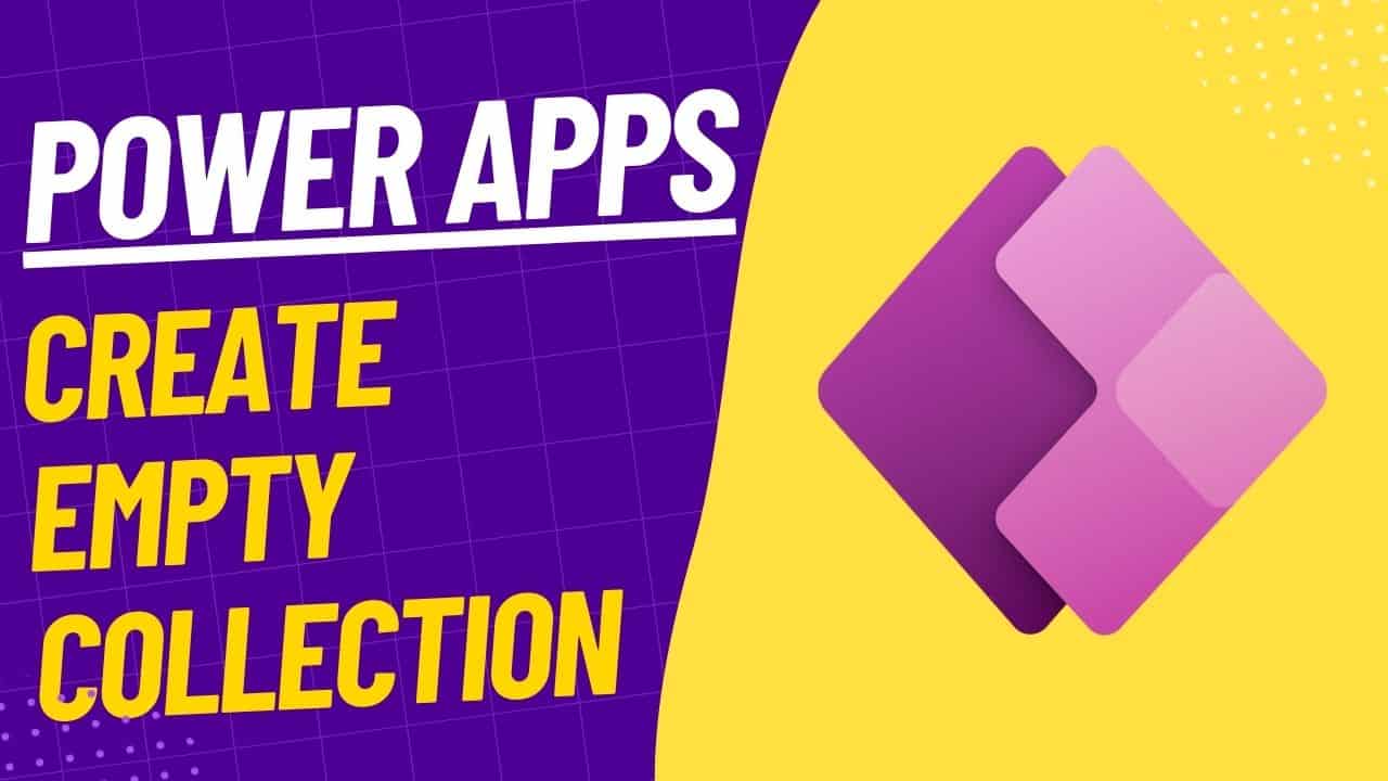 Create Empty Collection in Power Apps