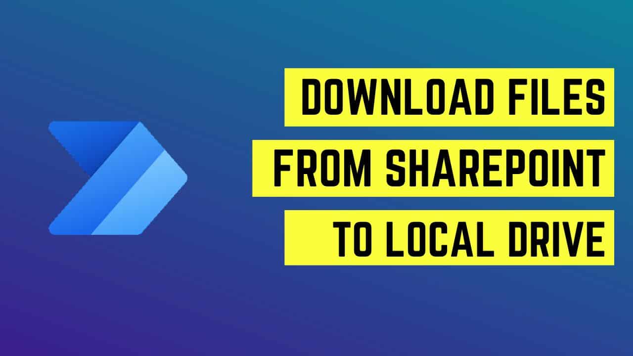 Download files from SharePoint to Local Drive using Power Automate