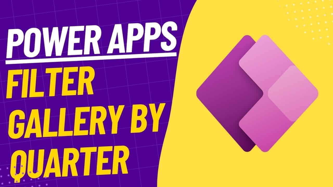 Filter Gallery By Quarter in Power Apps