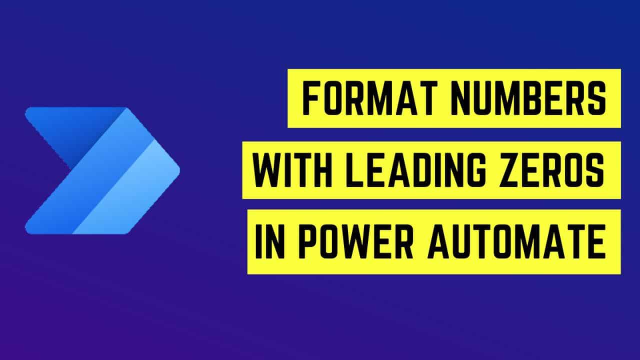Format Numbers with Leading Zeros Using Power Automate