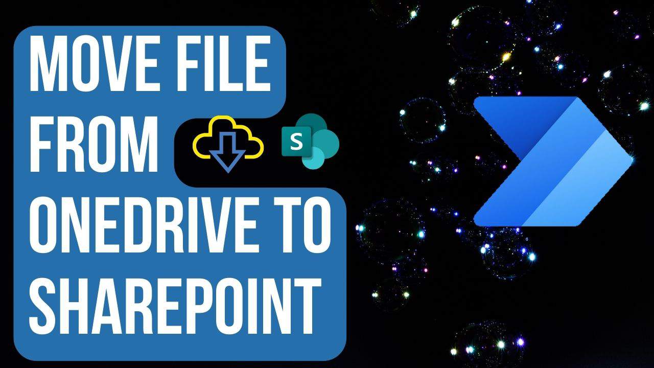 Move File from OneDrive to SharePoint using Power Automate