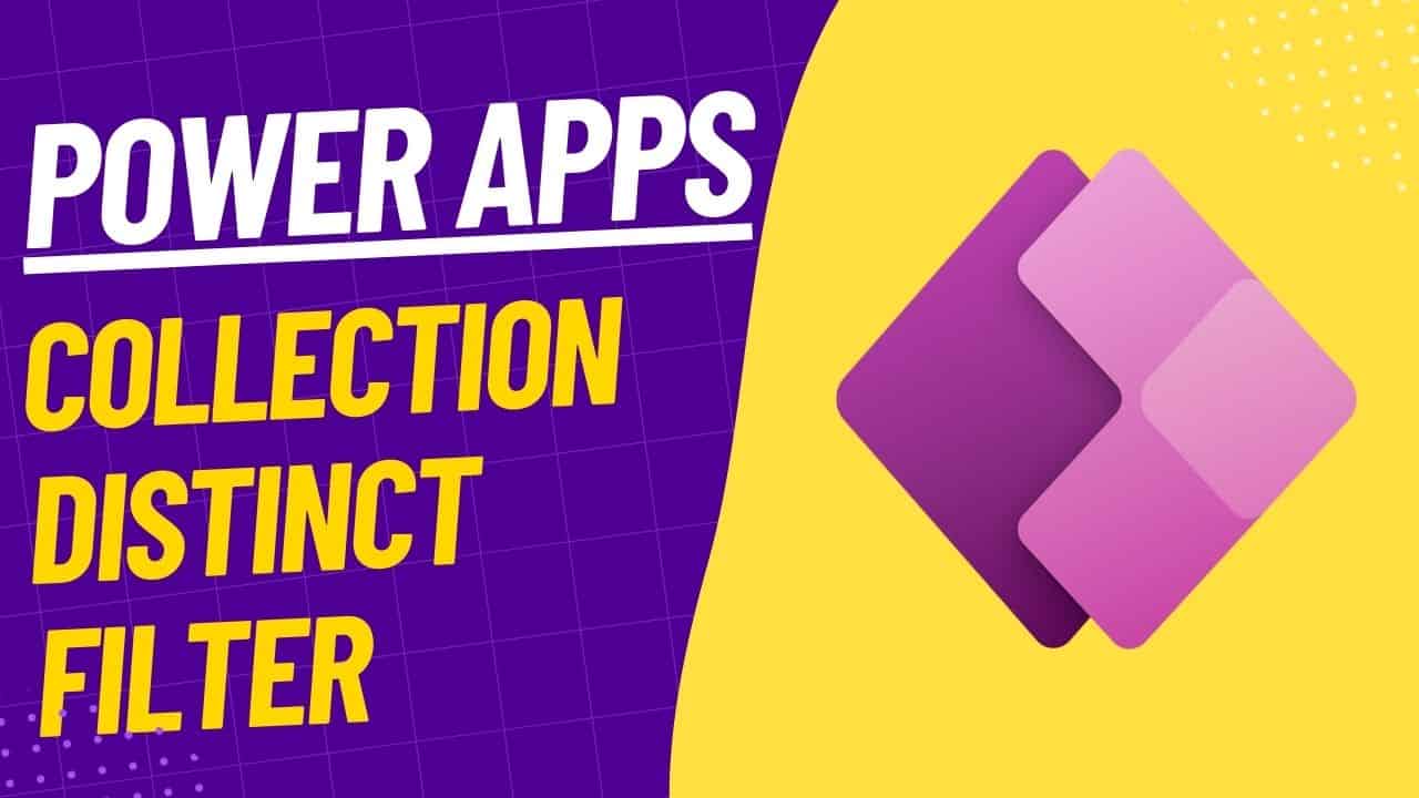 Power Apps Collection Distinct Filter