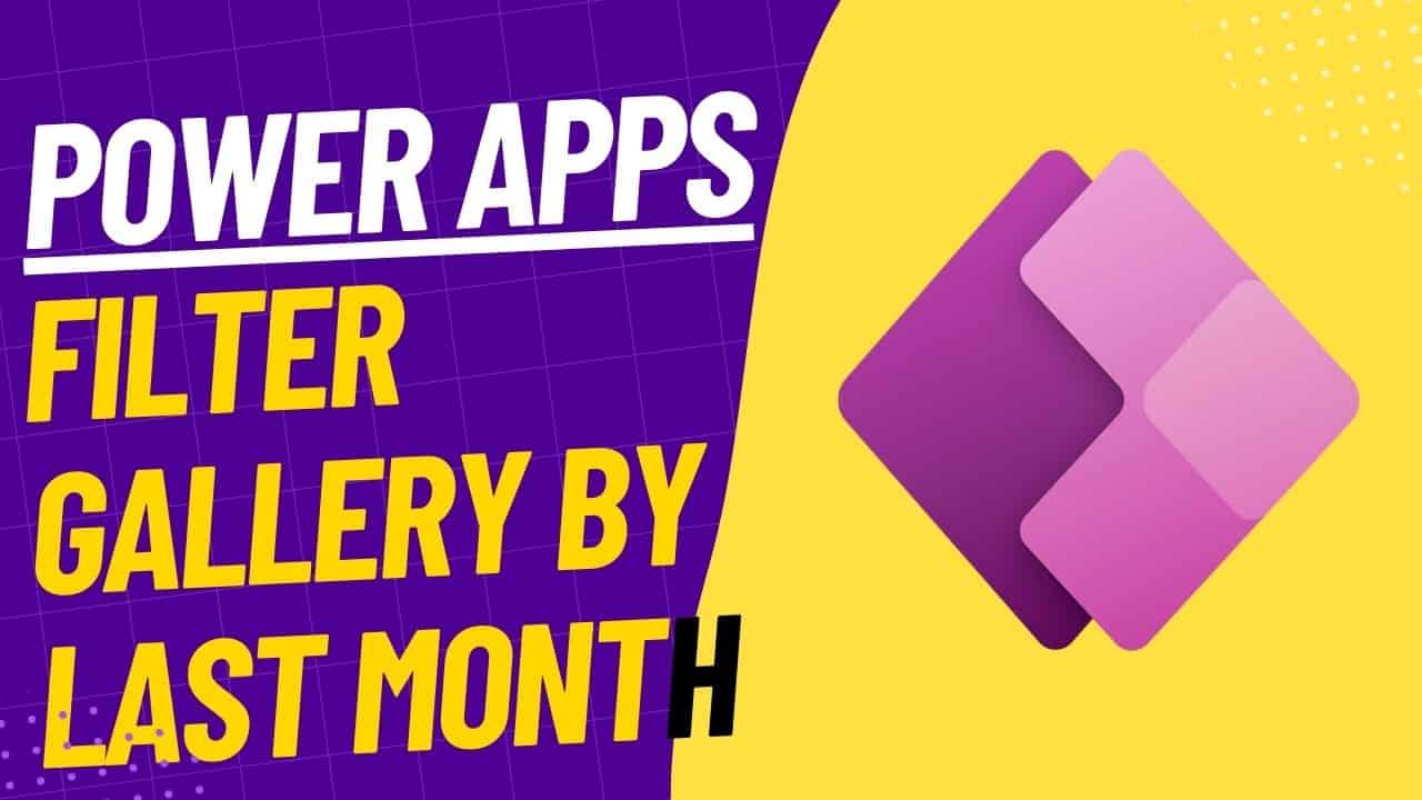 Power Apps Filter Gallery By Last Month