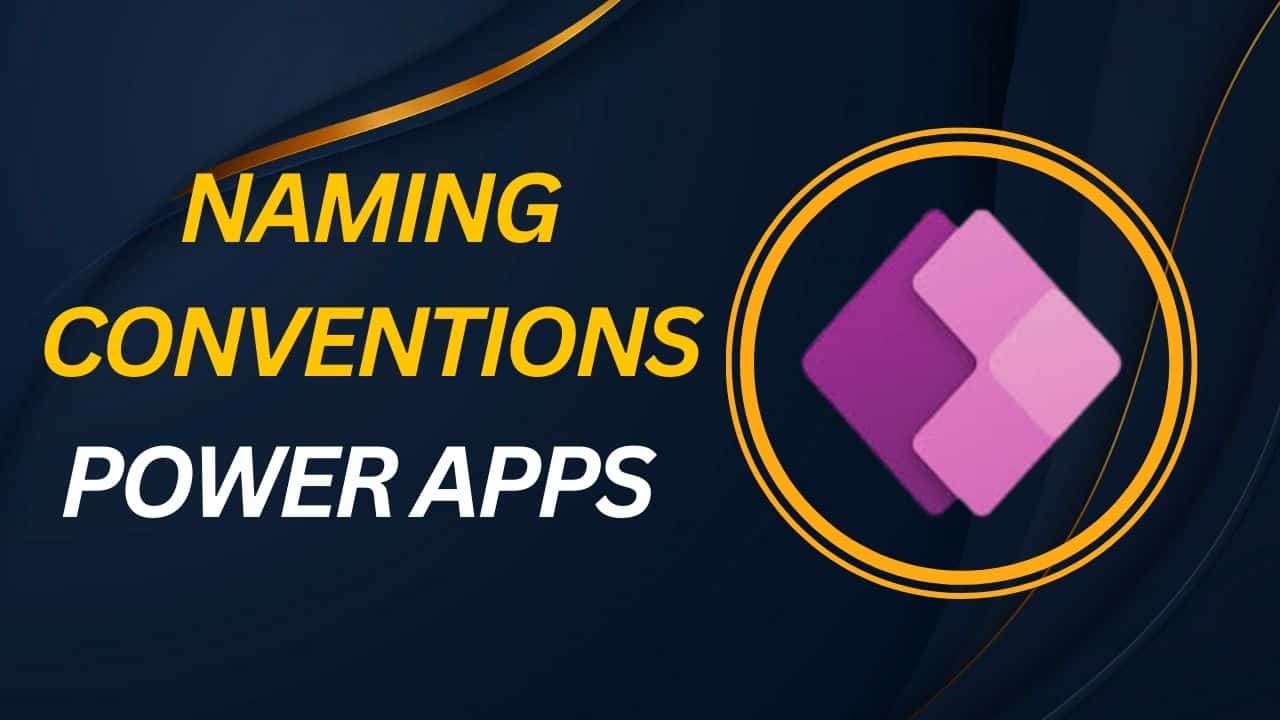 Power Apps Naming Conventions
