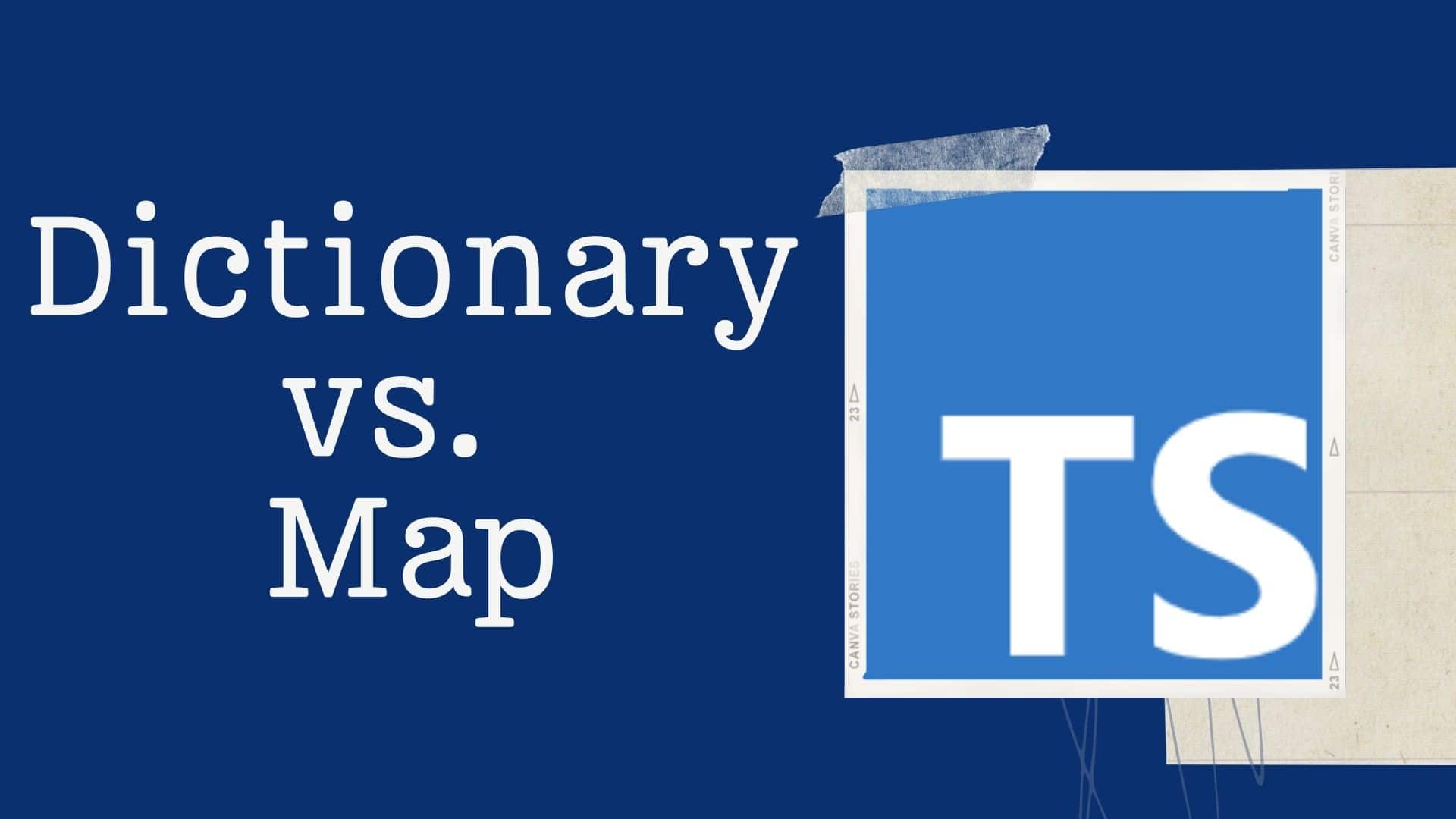 typescript dictionary vs map