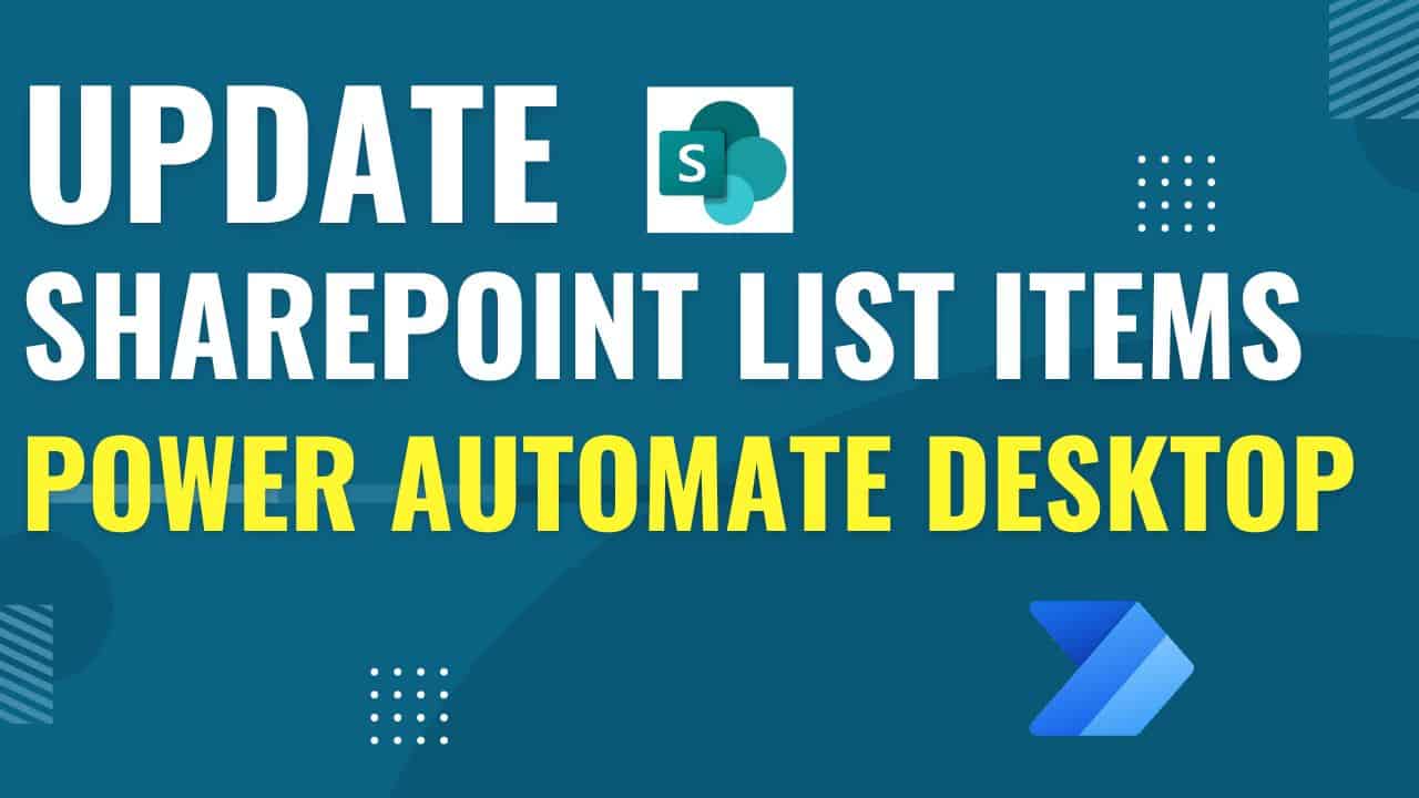 Update Items in a SharePoint List in Power Automate Desktop