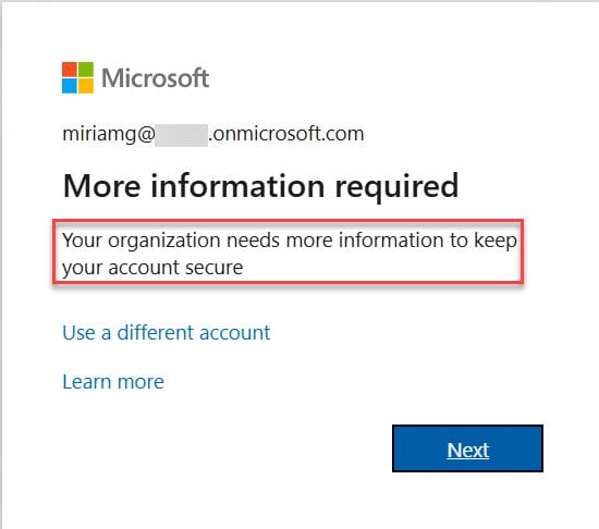 your organization needs more information to keep your account secure