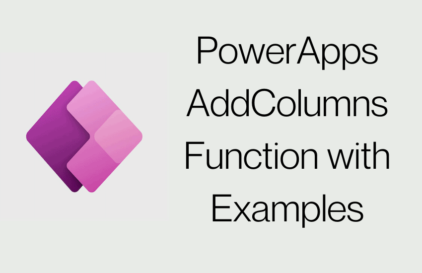 PowerApps AddColumns Function